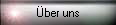 �ber uns